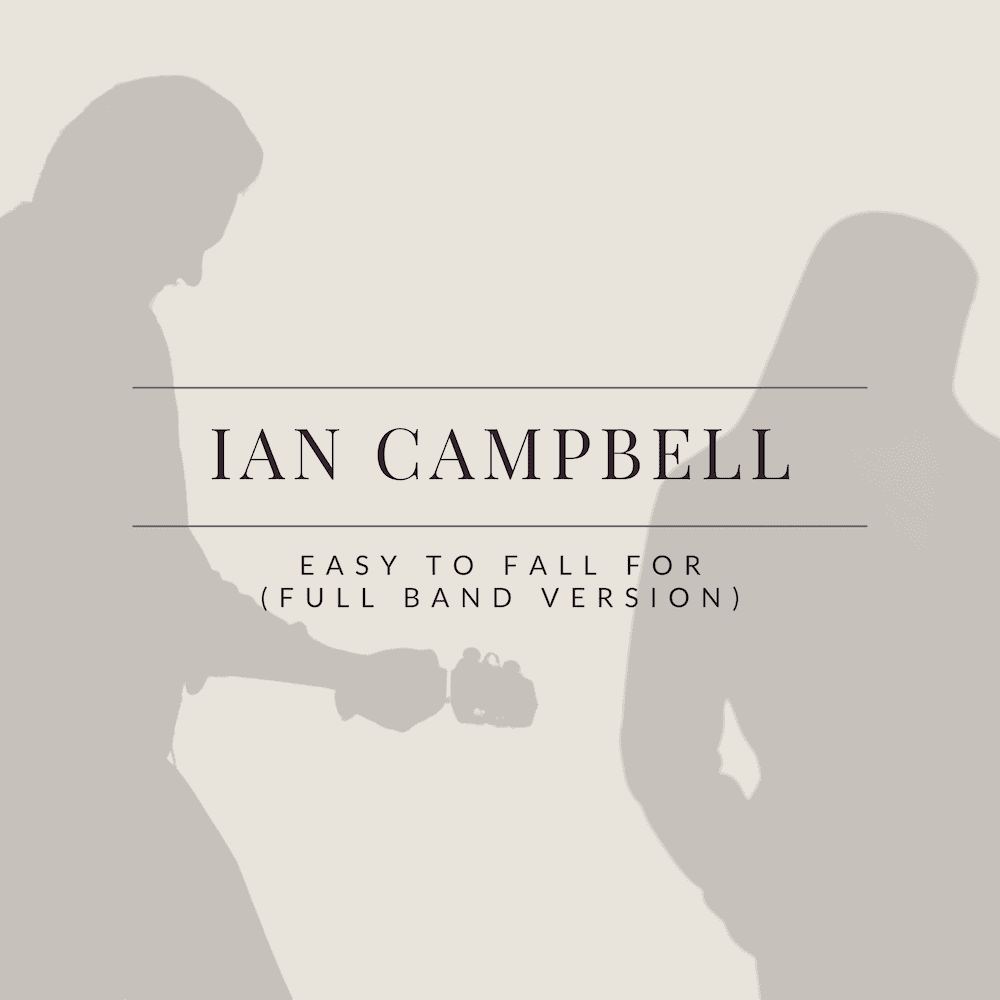 Ian Campbell and a new Acoustic Country / Folk release – Easy to Fall For