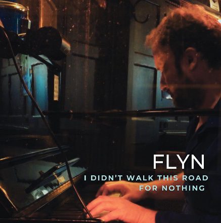 Flyn – (I didn’t walk this) Road for Nothing ( Indie Pop / Folk).