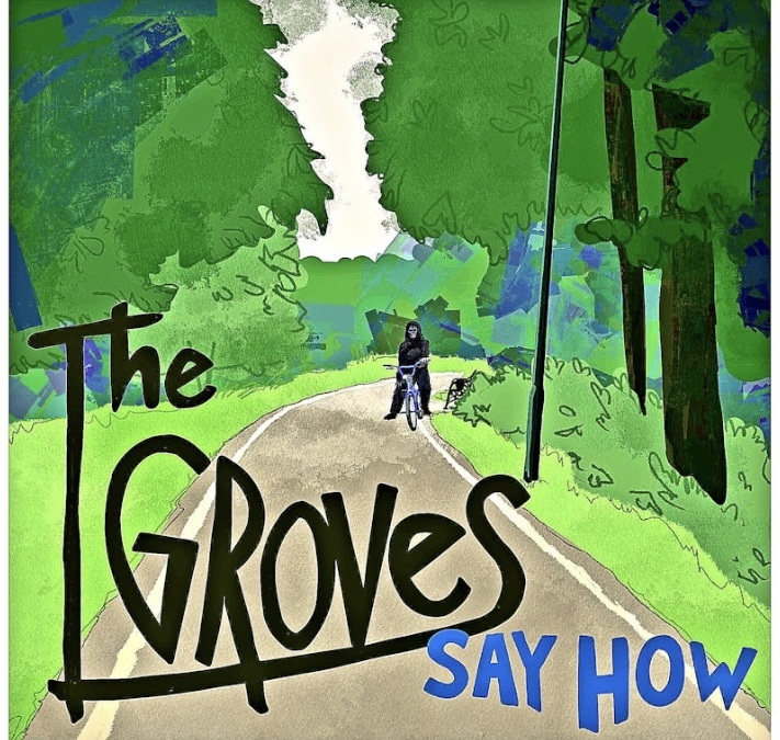 The Groves - Say How
