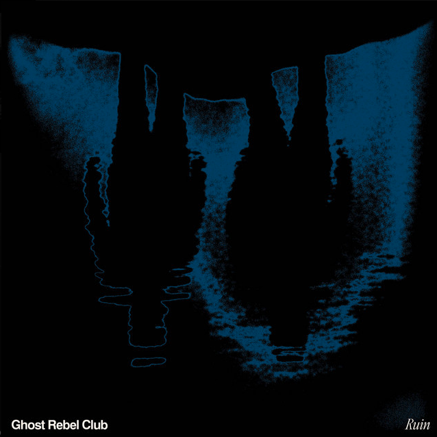 Ghost Rebel Club - Ruin